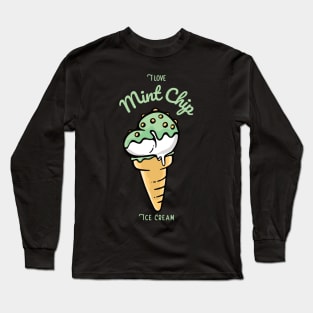 I Love Mint Chip Ice Cream Long Sleeve T-Shirt